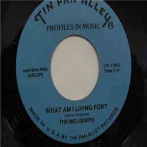 The Melodiers - What Am I Living For / When You Feel