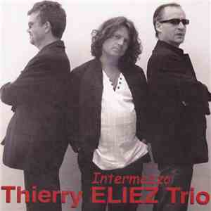 Thierry Eliez Trio - Intermezzo