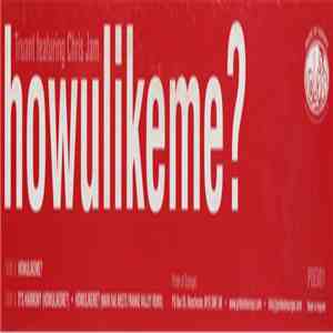Truant Featuring Chris Jam - Howulikeme?
