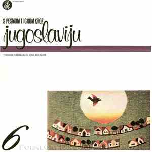 Various - S Pesmom I Igrom Kroz Jugoslaviju 6