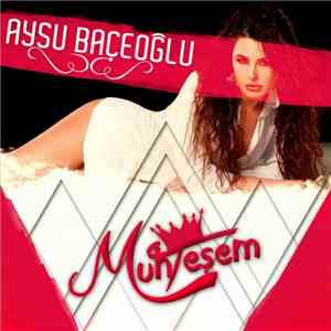 Aysu Baçeoğlu - Muhteşem
