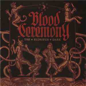 Blood Ceremony - The Eldritch Dark