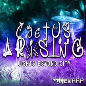 Cactus Arising - Lights Beyond City