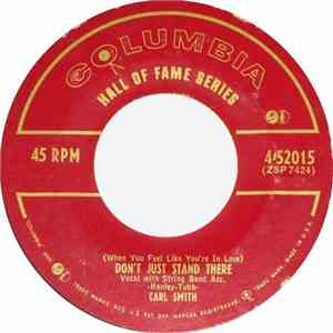 Carl Smith - (When You Feel Like Your In Love) Don't Just Stand There
