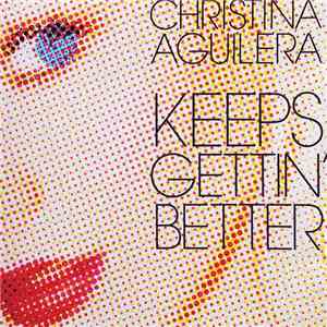 Christina Aguilera - Keeps Gettin' Better