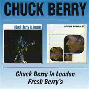 Chuck Berry - Chuck Berry In London - Fresh Berry's