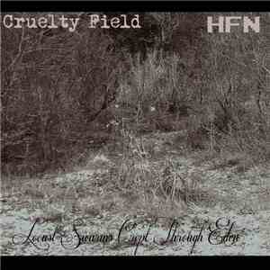 Cruelty Field / HFN - Locust Swarms Crept Through Eden