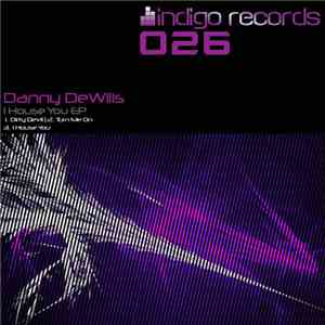 Danny DeWills - I House You EP