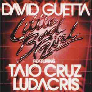 David Guetta Featuring Taio Cruz, Ludacris - Little Bad Girl