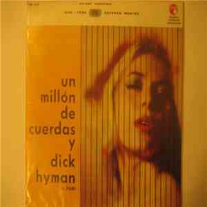 Dick Hyman, Su Piano Y Orquesta - Un Millón De Cuerdas