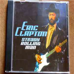 Eric Clapton - Steady Rolling Man