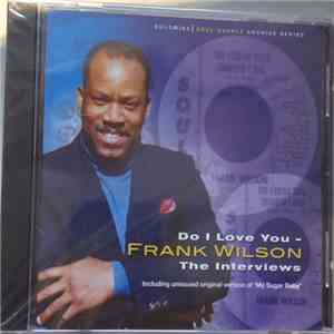 Frank Wilson - Do I Love You- The Interviews