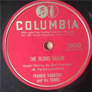 Frankie Yankovic And His Yanks - The Blond Sailor / Only You