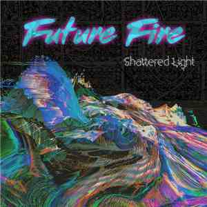 Future Fire - Shattered Light