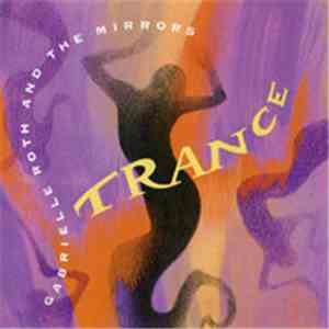 Gabrielle Roth & The Mirrors - Trance