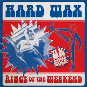 Hard Wax - Kings Of The Weekend