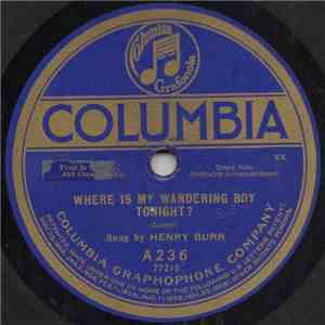 Henry Burr / George Alexander  - Where Is My Wandering Boy Tonight? / Abide ...
