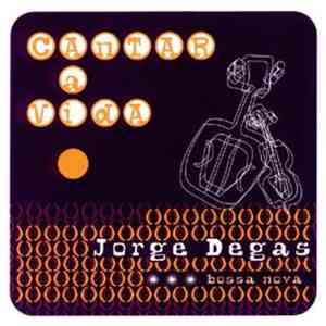 Jorge Degas - Cantar A Vida