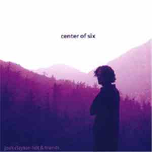 Josh Clayton-Felt, Raina Lee Scott, Kevin Hunter, Andras Jones, Jami Lula, Renee Faia, Renee Stahl, Sage, Colin Hay, Linda Buckley - Center of Six