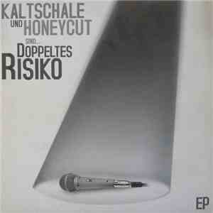 Kaltschale Und Honeycut  Sind Doppeltes Risiko - Kaltschale Und Honeycut Sind... Doppeltes Risiko EP