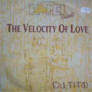 Kamel Presents DJ Tito - The Velocity Of Love