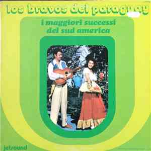 Los Bravos Del Paraguay - I Maggiori Successi Del Sud America