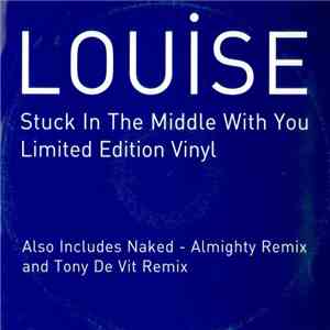 Louise - Stuck In The Middle With You / Naked