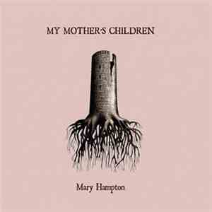 Mary Hampton - My Mother’s Children