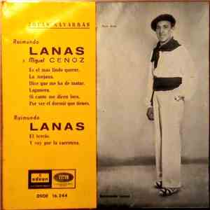 Raimundo Lanas Y Miguel Cenoz - Es El Más Lindo Querer / La Mejana / Dice Que Me Ha De Matar / Lagunera / Si Canto Me Dicen Loco / Por Ver El Dormir Que Tienes / El Tercio / Y Voy Por La Carretera