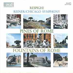 Respighi, Reiner / Chicago Symphony - Pines Of Rome / Fountains Of Rome