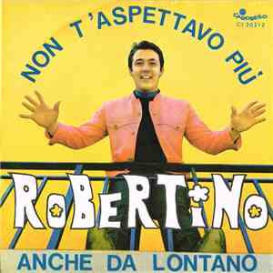 Robertino - Non T'Aspettavo Più
