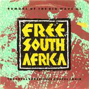 Rumors Of The Big Wave w/ The Total Experience Gospel Choir - Free South Africa