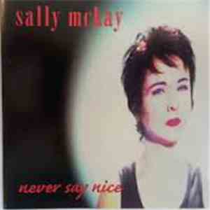 Sally McKay - Never Say Nice