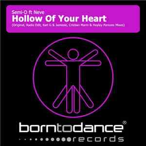 Semi-D Feat Neve  - Hollow Of Your Heart