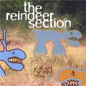 The Reindeer Section - Y'All Get Scared Now, Ya Hear!