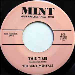 The Sentimentals - This Time / I Want To Love You