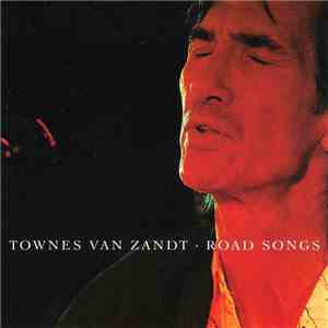 Townes Van Zandt - Road Songs