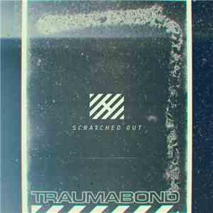 Traumabond - Scratched Out