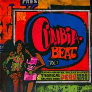 Various - Cumbia Beat Vol. 1 (Experimental Guitar-Driven Tropical Sounds From Perú 1966/1976)