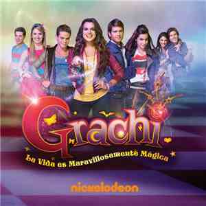Various - Grachi Volumen 2 (La Vida Es Maravillosamente Magica)