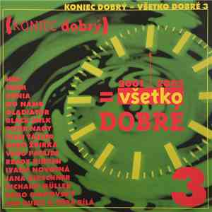 Various - Koniec Dobrý = Všetko Dobré 3 2001/2002