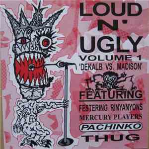 Various - Loud N' Ugly Volume 1 'Dekalb Vs. Madison'