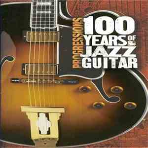Various - Progressions: 100 Years Of Jazz Guitar