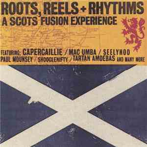Various - Roots, Reels & Rhythms: A Scots Fusion Experience