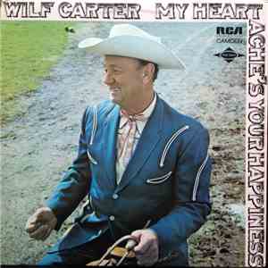 Wilf Carter - My Heartache's Your Happiness