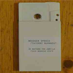 Woodger Speece / Thierry Burnhout - 14 Rhythms For Jamilla / This Beehive State