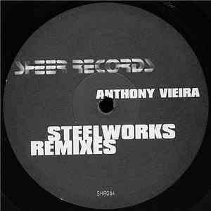Anthony Vieira - Steelworks Remixes