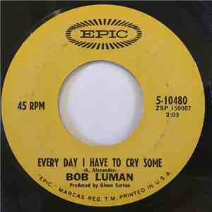 Bob Luman - Every Day I Have To Cry Some