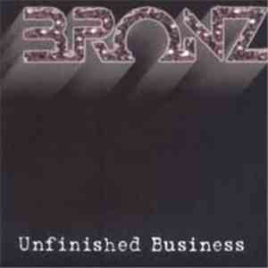 Bronz - Unfinished Business