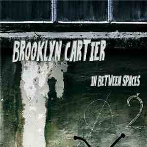 Brooklyn Cartier - In Between Spaces
